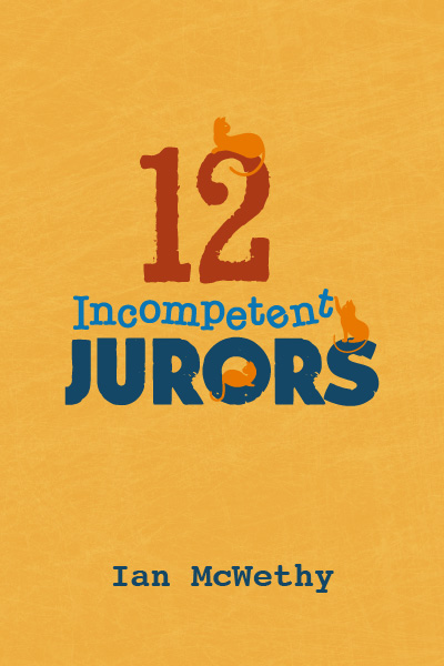 12 Incompetent Jurors: Stay-At-Home Edition