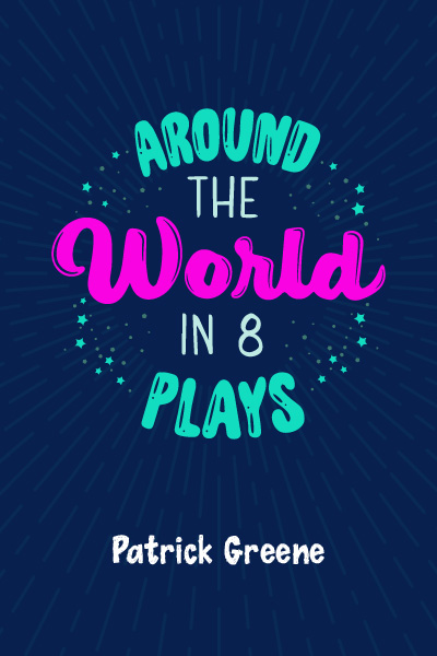 Around the World in 8 Plays