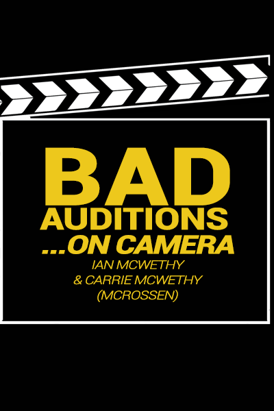 Bad Auditions... On Camera - A Stay-At-Home Play
