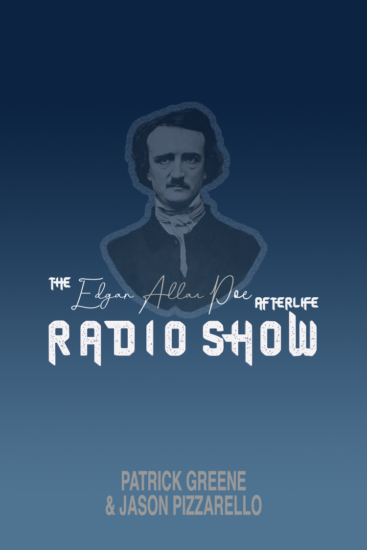 The Edgar Allan Poe Afterlife Radio Show