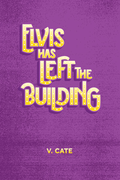Elvis Has Left the Building