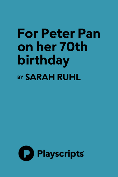 For Peter Pan on her 70th birthday