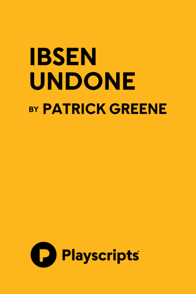 Ibsen Undone