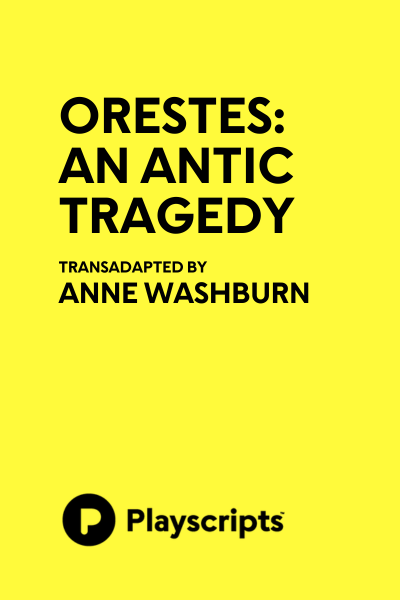 Orestes: An Antic Tragedy