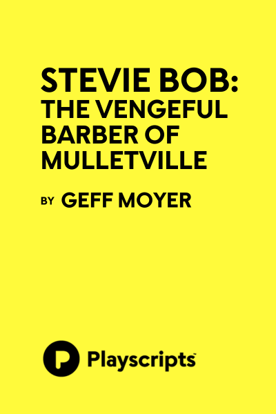 STEVIE BOB: The Vengeful Barber of Mulletville