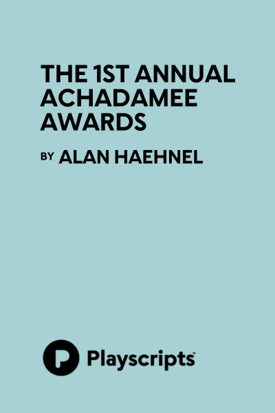 The 1st Annual Achadamee Awards (one-act)
