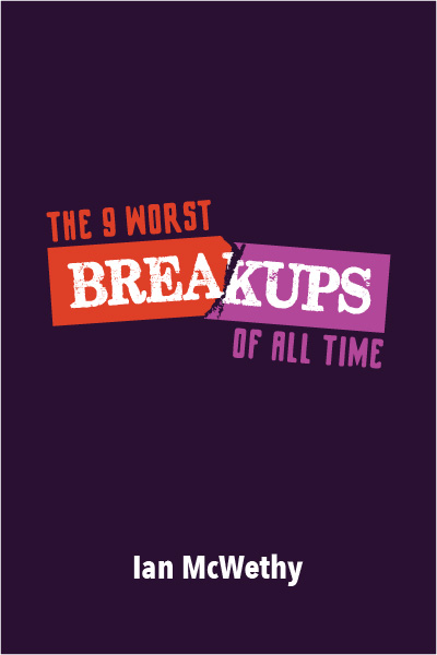 The 9 Worst Breakups of All Time