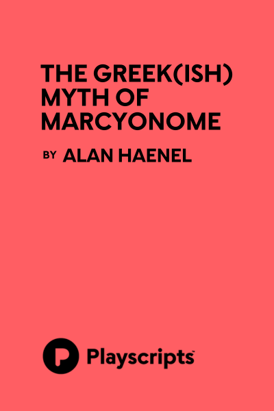 The Greek(ish) Myth of Marcyonome