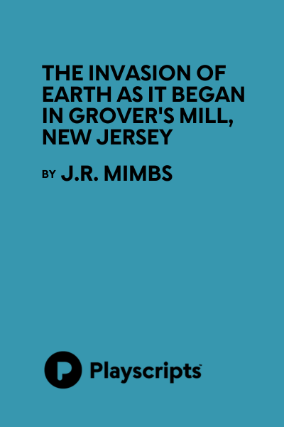 The Invasion of Earth as It Began in Grover's Mill, New Jersey