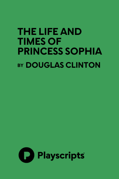 The Life and Times of Princess Sophia