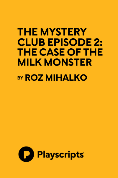 The Mystery Club Episode 2: The Case of The Milk Monster