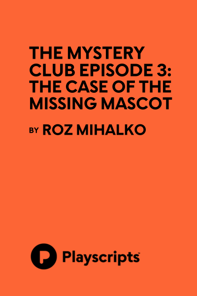 The Mystery Club Episode 3: The Case of the Missing Mascot