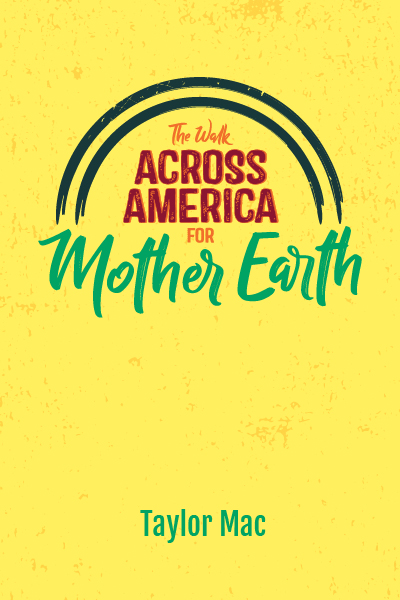 The Walk Across America for Mother Earth