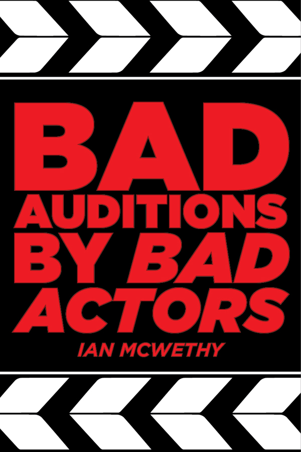 Bad Auditions by Bad Actors (full-length)