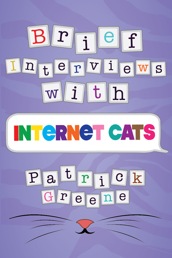 Brief Interviews with Internet Cats: A Stay-At-Home Play