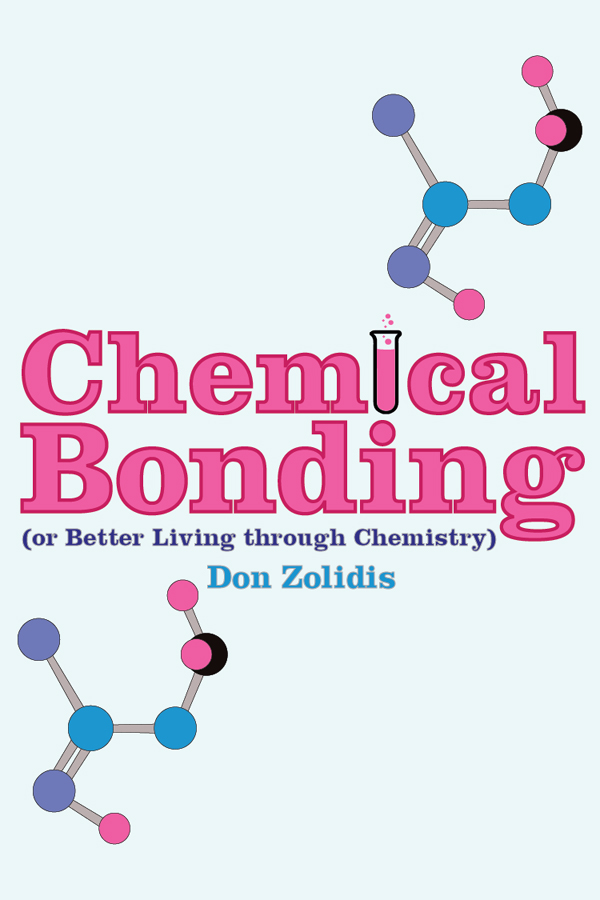 Chemical Bonding (or Better Living through Chemistry)