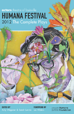 Humana Festival 2012: The Complete Plays