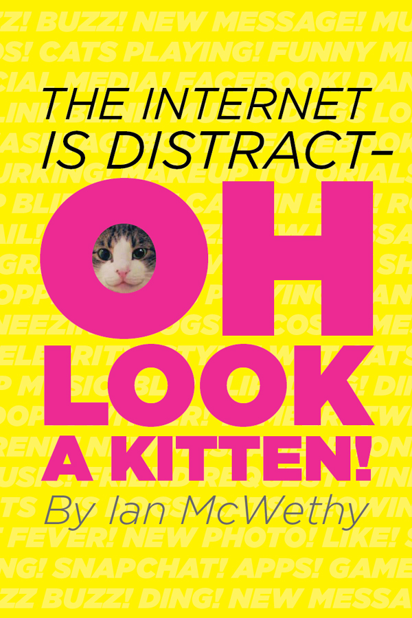 The Internet is Distract--OH LOOK A KITTEN!: Stay-At-Home Edition