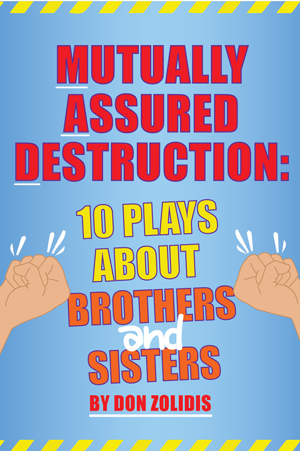 Mutually Assured Destruction: 10 Plays About Brothers and Sisters