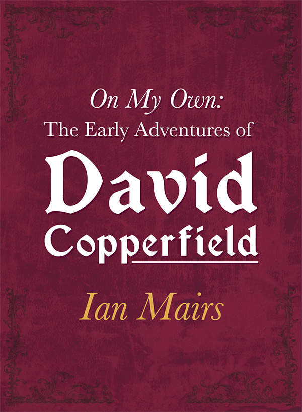 On My Own: The Early Adventures of David Copperfield