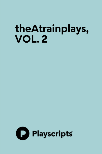 theAtrainplays, Vol. 2